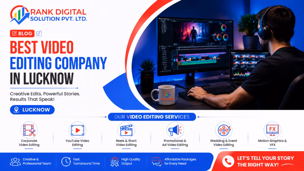 Best Video Editing Company in Lucknow: Complete 2026 Guide 1 Best Video Editing Company in Lucknow: Complete 2026 Guide 